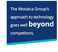 The Mosaica Group's approach to technology goes well beyond competitors.
